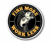 Funny fishing sticker - fish more work less
