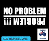 “Problem No Problem Funny 4WD 4X4 Car Sticker Decal - Multiple Colors Available - 180mm x 75mm