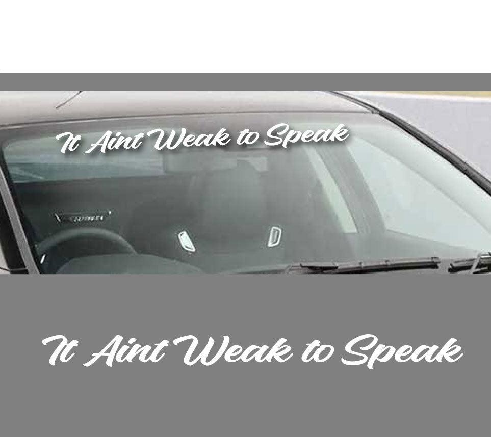 It aint weak to speak car sticker decal, window sticker, mental health sticker - Mega Sticker Store