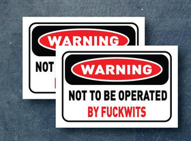 2 x Warning-Sticker-not-to-be-operated-by-fCKWITS-130mm machinery tool factory Funny