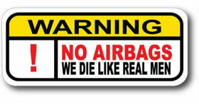 2 x No airbags, we die like real men, Funny Car Sticker warning sticker