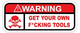 4 x Funny toolbox warning sticker , get your own tools