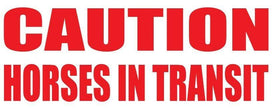 LARGE STICKER CAUTION HORSES IN TRANSIT- STICKER FOR HORSE FLOAT POPULAR