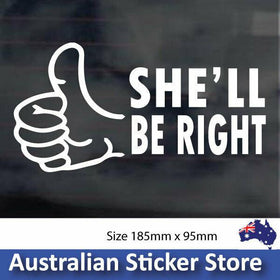 SHE'LL BE RIGHT Sticker funny aussie car ute decal THUMBS UP