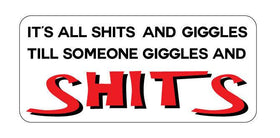 SHITS AND GIGGLES FUNNY BUMPER STICKER