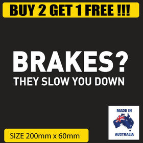 Brakes slow you down Popular Funny car sticker JDM