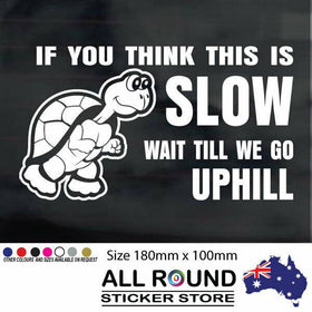 Funny sticker  if you think this is slow decal RV Motorhome, 4X4, Boat , Caravan
