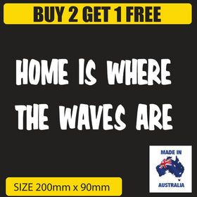 HOME IS WHERE THE WAVES ARE Popular Surf Car Sticker Decal size200mm x 90mm