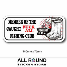 Caught F**K ALL Club, Fishing Decal funny bumper sticker rude