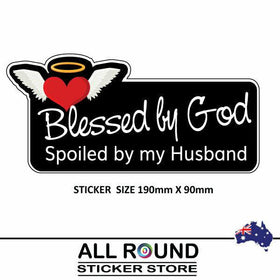 Religious Blessed by God spoiled by husband  Sticker Decal Funny  car sticker
