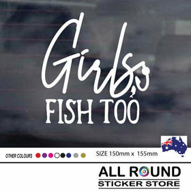 GIRLS FISH TOO  Fishing Sticker Decal car Fish Tackle Boat 4x4 Window or Bumper
