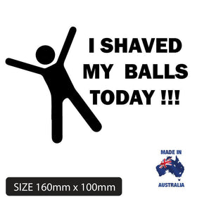 I Shaved My BALLS Today STICKERVINYL DECAL STICKER JDM FUNNY