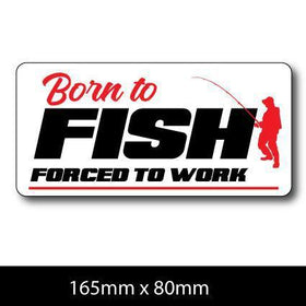 Funny born to fish bumper sticker Fishing car sticker