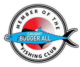 Funny fishing sticker Caught Bugger all Fishing club