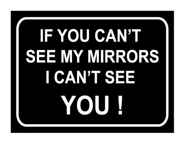 If you cant see my mirrors i cant see you sticker decal warning sign - Mega Sticker Store