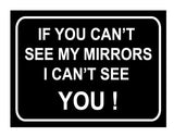 If you cant see my mirrors i cant see you sticker decal warning sign - Mega Sticker Store