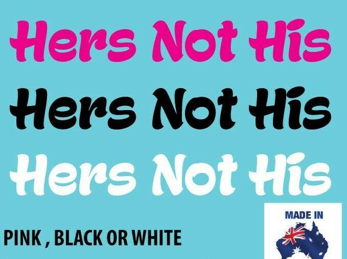 LARGE  HERS NOT HIS STICKER GIRL CAR WINDOW VINYL DECAl