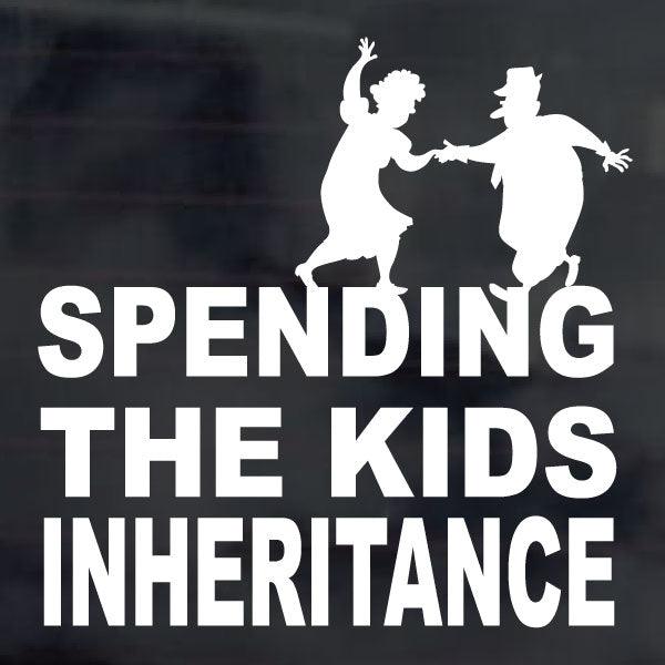 Spending the kids inheritance,, funny vehicle sticker, car , motorhome decal - Mega Sticker Store
