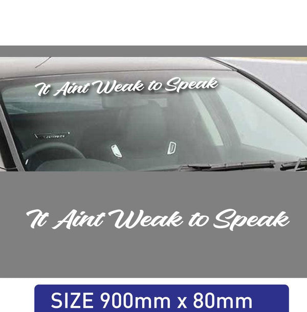 900mm It aint weak to speak car sticker decal, window sticker, mental health sticker - Mega Sticker Store